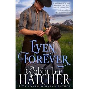 Even Forever: A Clean Western Romance -- Robin Lee Hatcher